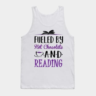 Fueled by Hot Chocolate and Reading Tank Top